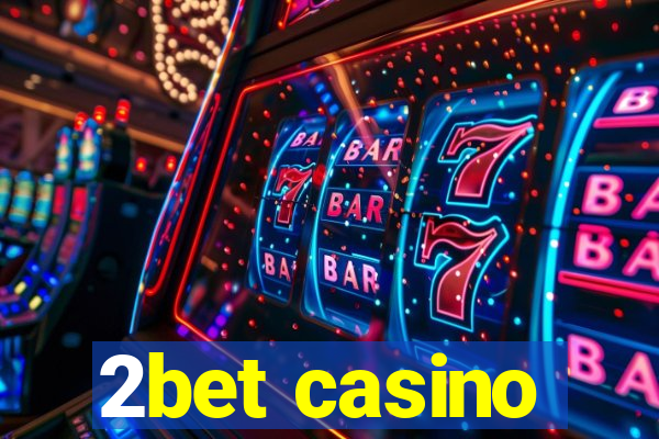 2bet casino